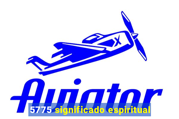 5775 significado espiritual